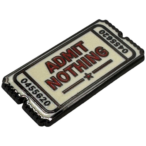 Admit Nothing Ticket Enamel Pin